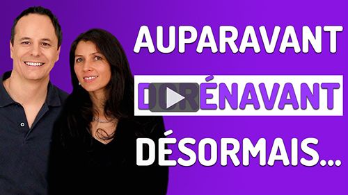 Auparavant, Dorénavant