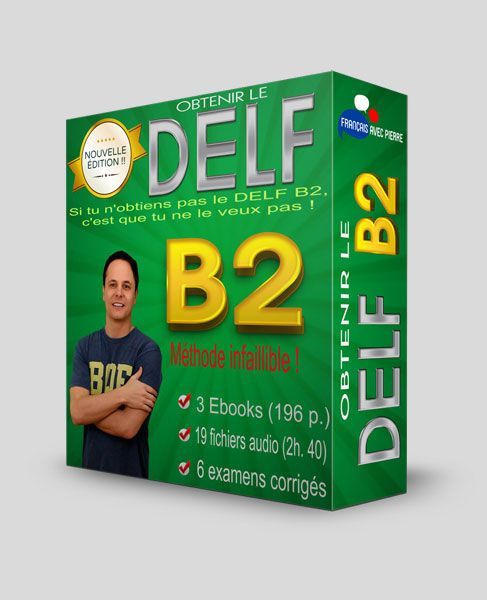 OBTENIR LE DELF B2  Français avec Pierre