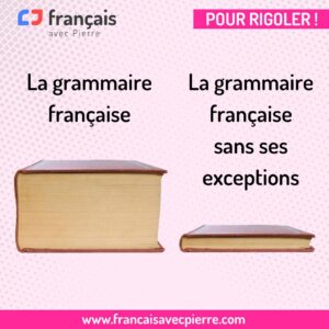 Grammaire française et exceptions - Français avec Pierre