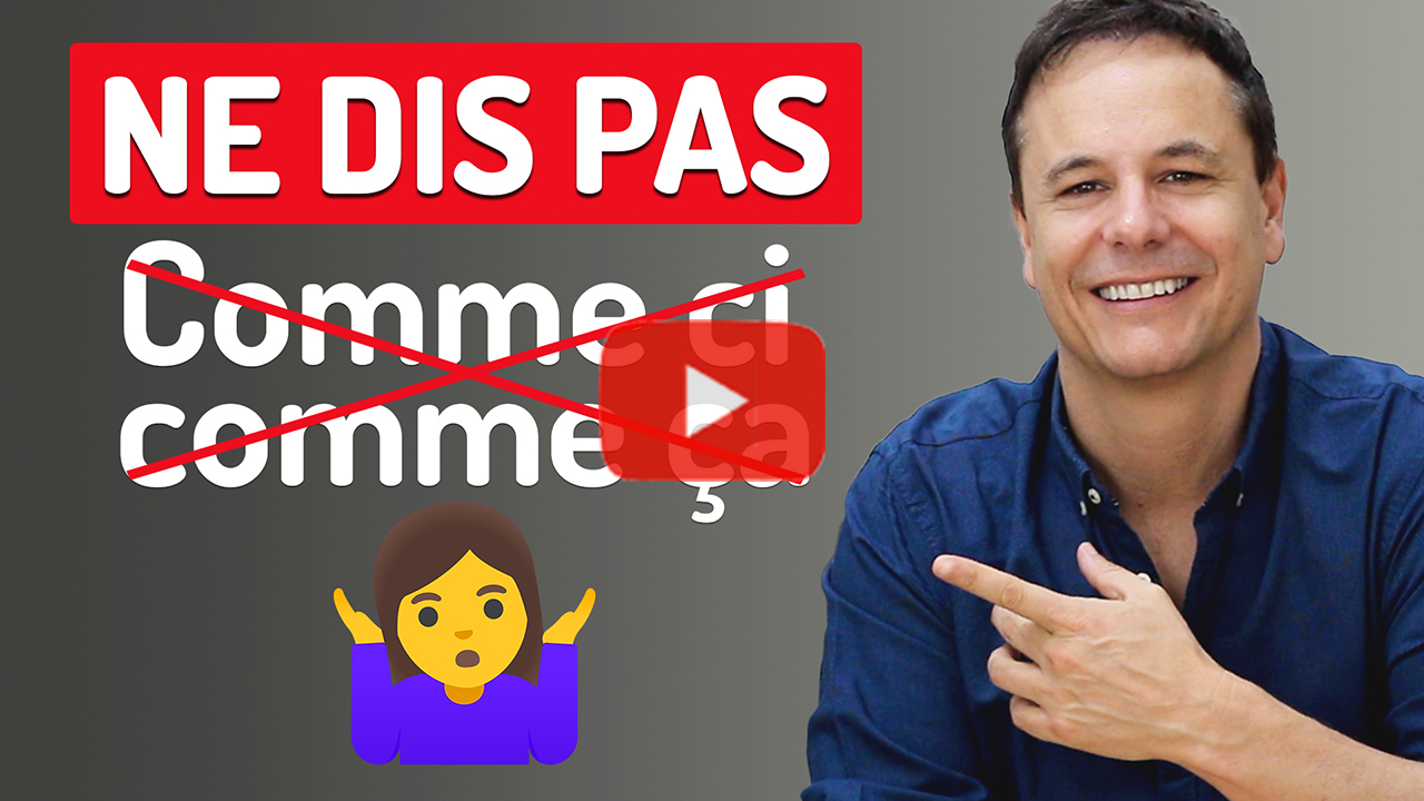 Ne dis pas COMME CI COMME ÇA en français Français avec Pierre