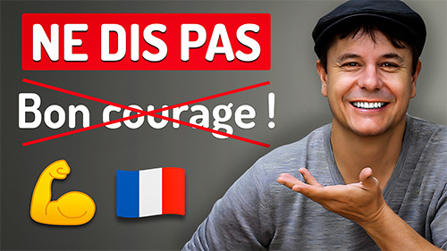 Bon courage - Français avec Pierre